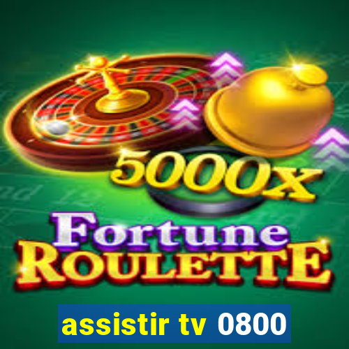 assistir tv 0800